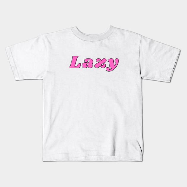 Lazy Kids T-Shirt by C-Dogg